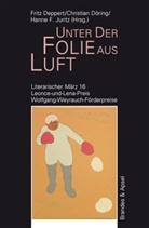 Fritz Deppert, Christian Döring, Hanne Juritz, Hanne F. Juritz - Unter der Folie aus Luft