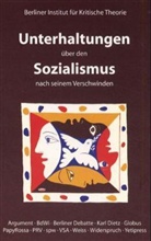 Fri Haug, Frigga Haug, Wolfgang Fr. Haug, Wolfgang Frit Haug, Wolfgang Fritz Haug - Unterhaltungen über den Sozialismus nach seinem Verschwinden