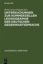 Herber Ernst Wiegand, Herbert Ernst Wiegand, Herbert E. Wiegand, Herbert Ernst Wiegand - Untersuchungen zur kommerziellen Lexikographie der - Band 2: Untersuchungen zur kommerziellen Lexikographie der deutschen Gegenwartssprache. Band 2. Bd.2