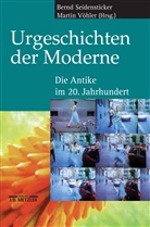 Bern Seidensticker, Bernd Seidensticker, Vöhler, Vöhler, Martin Vöhler - Urgeschichten der Moderne