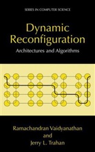 Jerry Trahan, Ramachandra Vaidyanathan, Ramachandran Vaidyanathan - Dynamic Reconfiguration