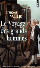 François Vallejo, Francois Vallejo, François (1960-....) Vallejo, Franois Vallejo, Vallejo Francois - Le voyage des grands hommes