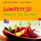 Gabi Schierz, Gabriele Schierz, Gabi Vallenthin, Gabriele Vallenthin - Low Fett 30, Rezepte für den Wok