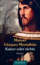 Manuel Vázquez Montalbán - Kaiser oder nichts