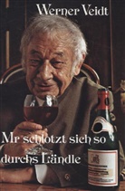 Werner Veidt - Mr schlotzt sich so durchs Ländle