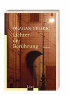 Dragan Velikic - Lichter der Berührung