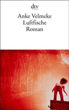 Anke Velmeke - Luftfische