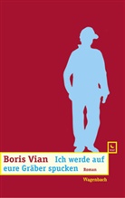Boris Vian - Ich werde auf eure Gräber spucken