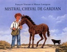 François Vincent, Maryse Lamigeon, Maryse (1957-....) Lamigeon, Maryse Lamigeon, Francois Vincent, François Vincent... - Mistral, cheval de gardian