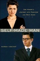 Norah Vincent - Self-made Man