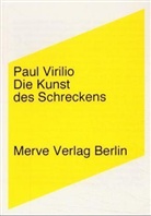 Paul Virilio, Bernd Wilczek - Die Kunst des Schreckens