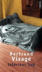 Bertrand Visage, Bertrand Visage, Bertrand (1952-....) Visage, VISAGE BERTRAND - Intérieur Sud