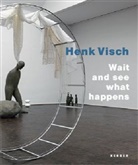 Henk Visch, Ralf Beil - Henk Visch. Wait and see what happens