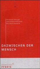 Wilfrid Jaensch, Johannes Stüttgen, H.  Stüttgen Vögler, Hendrik Vögler - Dazwischen der Mensch
