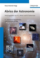 Hermann-Josef Röser, Werner Tscharnuter, Hans-Heinrich Voigt, Hermann-Jose Röser, Hermann-Josef Röser, Tscharnuter... - Abriß der Astronomie