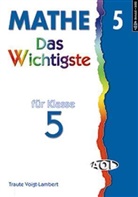 Traute Voigt-Lambert - Mathe, Das Wichtigste für Klasse 5