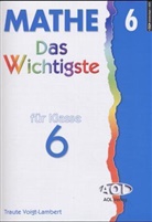 Traute Voigt-Lambert - Mathe, Das Wichtigste für Klasse 6