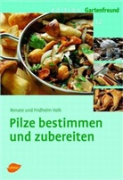 Fridhelm Volk, Friedhelm Volk, Renate Volk - Pilze bestimmen und zubereiten