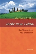 Stephan Volke - Mehr vom Leben