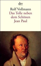 Rolf Vollmann - Das Tolle neben dem Schönen, Jean Paul