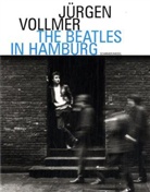 Jürgen Vollmer - Die Beatles in Hamburg