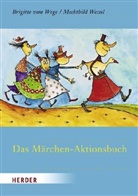 Brigitte Vom Wege, Brigitte vom Wege, Mechthild Wessel - Das Märchen-Aktionsbuch