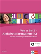 Feldmeie, Alexi Feldmeier García, Alexis Feldmeier García, Neuendor, Sylvi Neuendorf, Sylvia Neuendorf... - Von A bis Z - Alphabetisierungskurs für Erwachsene: Übungsbuch A1