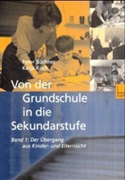 Peter Büchner, Katja Koch - Von der Grundschule in die Sekundarstufe - Bd.1: Der Übergang aus Kinder- und Elternsicht