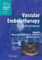 Jafar Golzarian, Mel Sharafuddin, Melhem J. Sharafuddin, Shilian Sun, Shiliang Sun - Vascular Embolotherapy