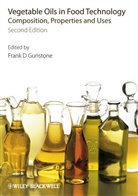 F Gunstone, Frank Gunstone, Frank D. (EDT) Gunstone, Fran Gunstone, Frank Gunstone - Vegetable Oils in Food Technology