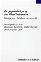 Christoph Bultmann, Bultman, Christoph Bultmann, Dietric, Walter Dietrich, Levin... - Vergegenwärtigung des Alten Testaments