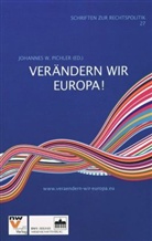 Johannes W Pichler, Johannes W. Pichler - Verändern wir Europa!