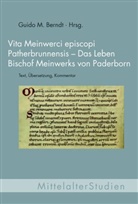 Guido M Berndt, Guido M. Berndt, Guido M Berndt, Guido M. Berndt, Jörg Jarnut, Stephan Müller... - Vita Meinwerci episcopi Patherbrunnensis - Das Leben Bischof Meinwerks von Paderborn