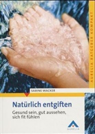 Sabine Wacker - Natürlich entgiften