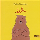 Ph Waechter, Philip Waechter, Philip Waechter - Ich