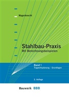 Gerd Wagenknecht - Stahlbau-Praxis nach DIN 18800 (11.2008) - 1: Tragwerksplanung - Grundlagen