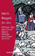 Karl H. Waggerl, Karl Heinrich Waggerl - Als den Hirten der Stern erschien