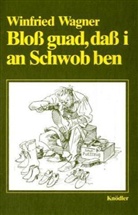 Winfried Wagner, Hans Helferstorfer - Bloss guad, dass i an Schwob ben