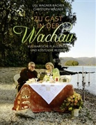 Christoph Wagner, Lisl Wagner-Bacher, Kurt-Michael Westermann - Zu Gast in der Wachau