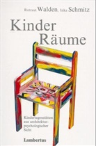 Inka Schmitz, Rotraut Walden - KinderRäume