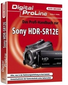 Stefan Walke - Das Profi-Handbuch zur Sony HDR-SR12E
