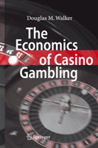 Douglas M. Walker - The Economics of Casino Gambling