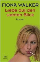 Fiona Walker - Liebe auf den siebten Blick