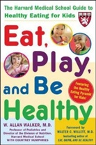 Allan Walker, W. A. Walker - Eat, Play And Be Healthy