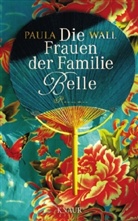 Paula Wall - Die Frauen der Familie Belle