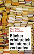 Sarah Schönfelder, Klaus Waller - Bücher erfolgreich im Internet verkaufen