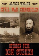 Alfred Wallon - Civil War Chronicles - Sterben für den Süden