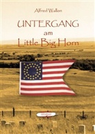 Joshua Pecordi, Joshua Pekordi, Alfred Wallon - Untergang am Little Big Horn
