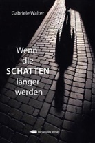 Gabriele Walter - Wenn die Schatten länger werden