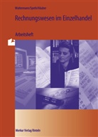 Hermann Speth, Aloys Waltermann - Rechnungswesen, Kaufmann / Kauffrau im Einzelhandel: Arbeitsheft zum Buchführungsteil